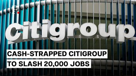 Citigroup To Cut 20 000 Jobs In Next 2 Years CEO Calls It Turning