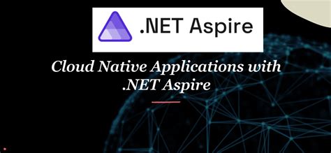 Getting Started With NET Aspire App For Cloud Native Applications