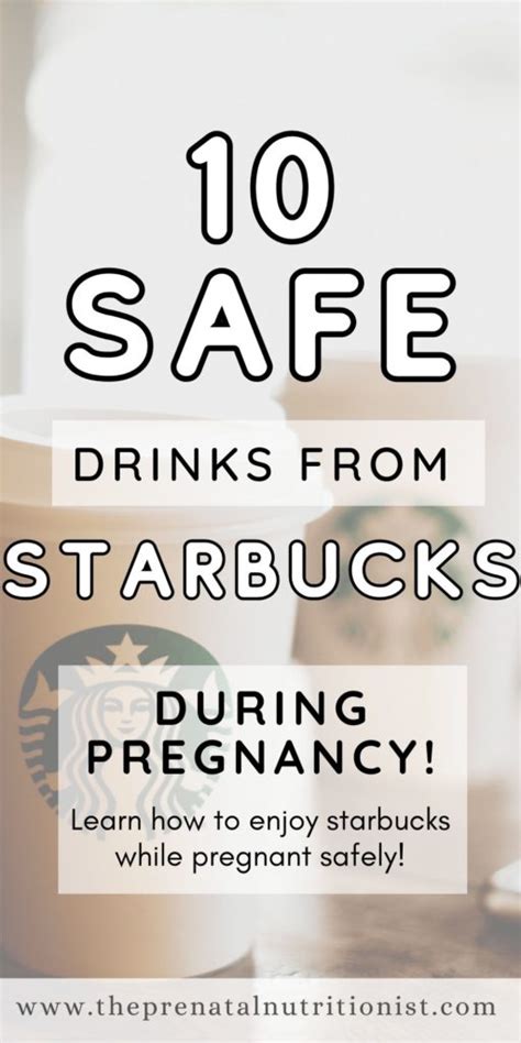 Starbucks Drinks For Pregnant Women The Prenatal Nutritionist