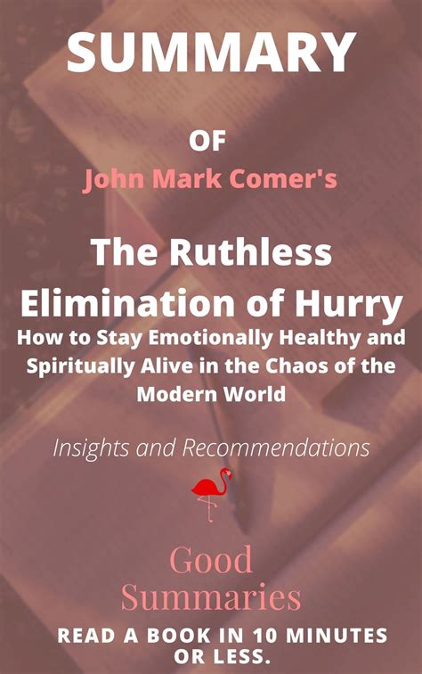 Summary Of John Mark Comers Book The Ruthless Elimination Of Hurry