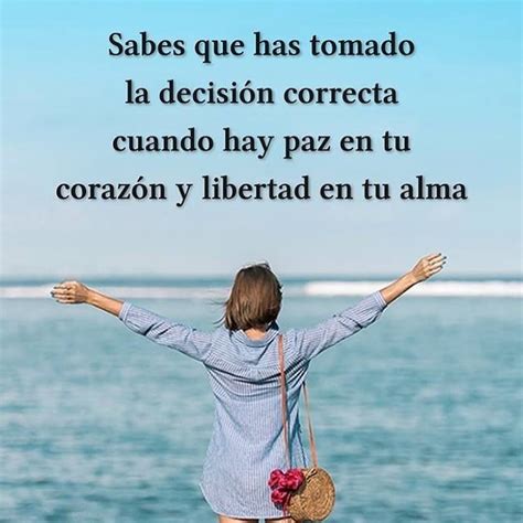 Sabes Que Has Tomado La Decisi N Correcta Cuando Hay Paz En Tu Coraz N