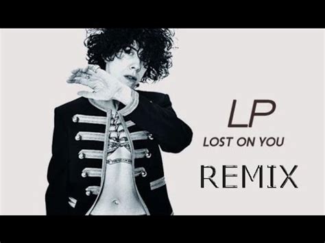 Lp Lost On You Remix Compilation Youtube