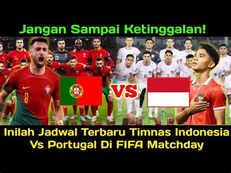 JANGAN SAMPAI KETINGGALAN Inilah Jadwal Terbaru Timnas Indonesia Vs