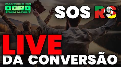 LIVE DA CONVERSÃO CAVERNA DO OGRO PODCAST YouTube