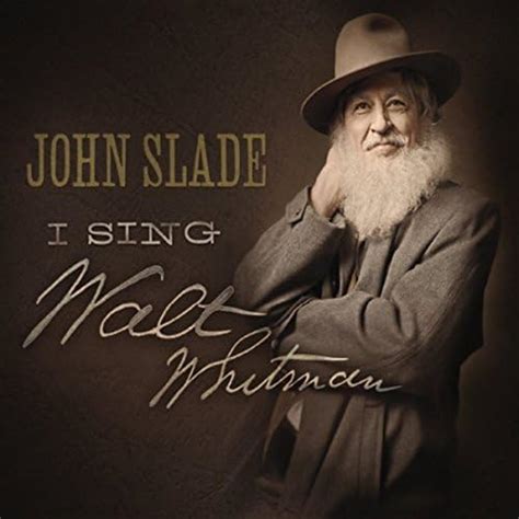 I Sing Walt Whitman Von John Slade Bei Amazon Music Amazon De