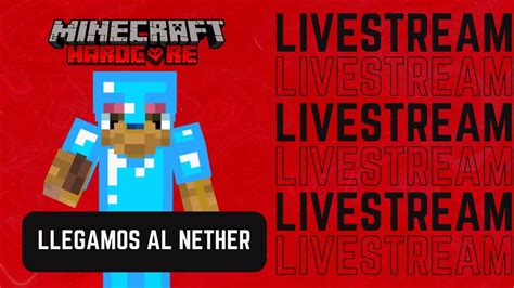 Por Fin Llegamos Al Nether Minecraft Hardcore 1 20 Sobreviviendo 100