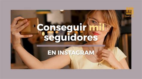 Cómo Conseguir Mil Seguidores De Instagram Youtube