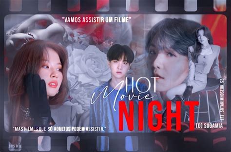 Hot Movie Night One Shot Min Yoongi História escrita por ChoiYeongJin1 Spirit Fanfics e