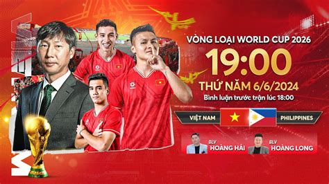 🔴trỰc TiẾp ViỆt Nam Philippines BẢng F VÒng LoẠi 2 World Cup