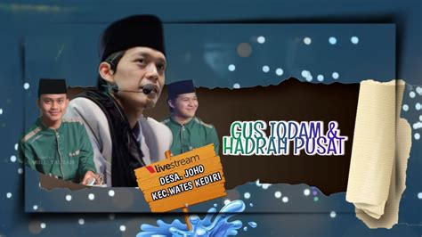 Live Gus Iqdam Feat Hadrah Pusat Di Joho Wates Kediri Desember