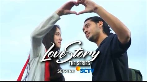 TRAILER Love Story The Series Kamis 15 Juli 2021 Ken Adu Pukul Dengan