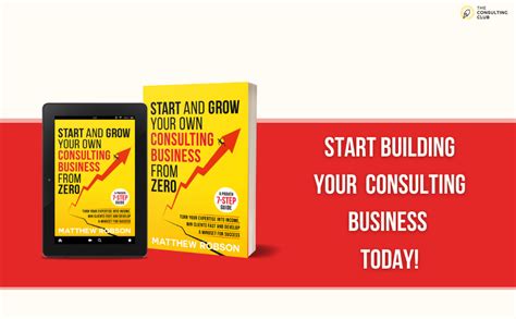 Start And Grow Your Own Consulting Business From Zero A