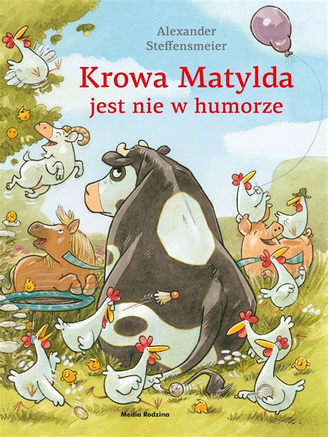 Krowa Matylda jest nie w humorze Steffensmeier Alexander Książka w