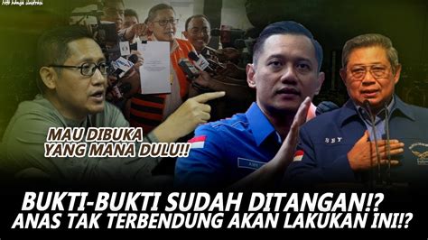 Bukti Sudah Ada Ditangan Ahy Tak Menyangka Anas Akan Senekat Ini