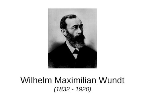 PPT Wilhelm Maximilian Wundt 1832 1920 Os Estudantes De