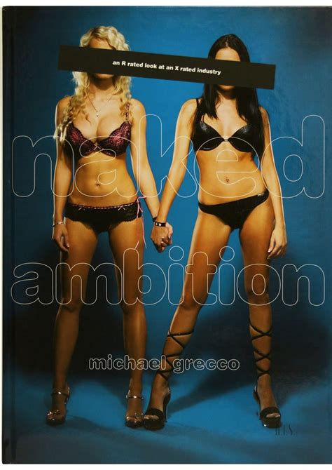 Naked Ambition An R Rated Look At An X Rated Industry Amazon Co Uk Grecco Michael Lonn