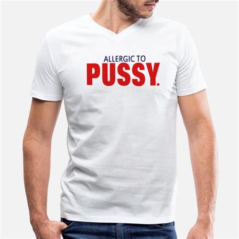 Everything Pussy T Shirts Unique Designs Spreadshirt