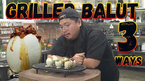 Grilled Balut 3 Ways Ninongry