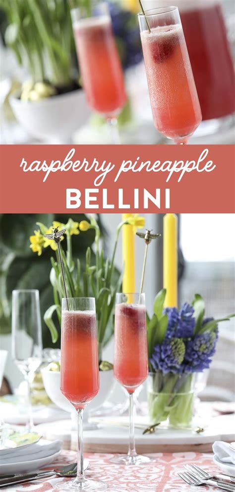 A Bellini Recipe For Spring Raspberry Pineapple Bellini Recipe Via