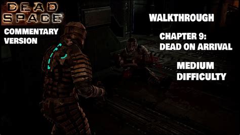 Dead Space 2008 Guide Chapter 9 Commentary Road To Dead Space