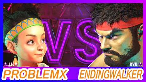 Sf Problemx Lily Vs Endingwalker Ryu Street Fighter Replay