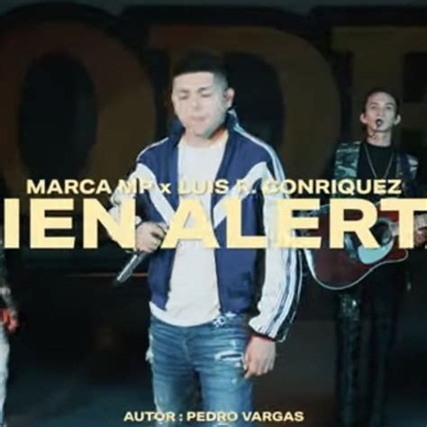 Stream Marca MP Luis R Conriquez Bien Alerta En Vivo Mp3 By MG