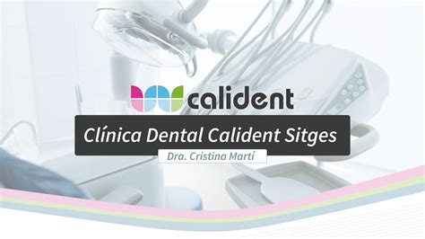 Descubre Calident Sitges Tu Clínica Dental De Confianza Youtube