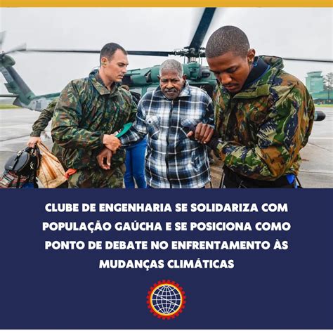 Clube De Engenharia Se Solidariza População Gaúcha E Se Posiciona