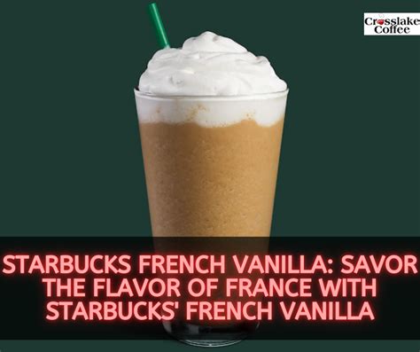 Starbucks French Vanilla Savor The Flavor Of France Crosslake Coffee