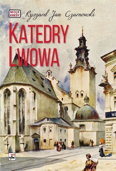 Katedry Lwowa Czarnowski Ryszard Jan Ksi Ka W Empik