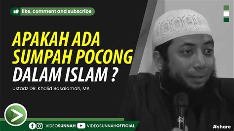 APAKAH ADA SUMPAH POCONG DALAM ISLAM USTADZ KHALID BASALAMAH MA