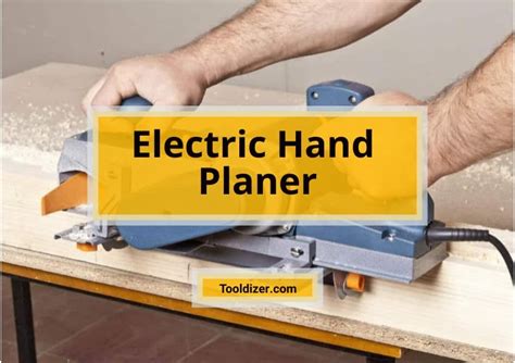 Best Electric Hand Planer in 2025 – Ultimate Guide & Reviews – ToolDizer