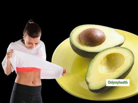 Is Eating Avocado Good For Weight Loss OnlyMyHealth