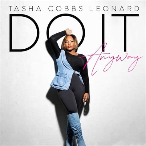 Play Do It Anyway By Tasha Cobbs Leonard On Amazon Music Unlimited