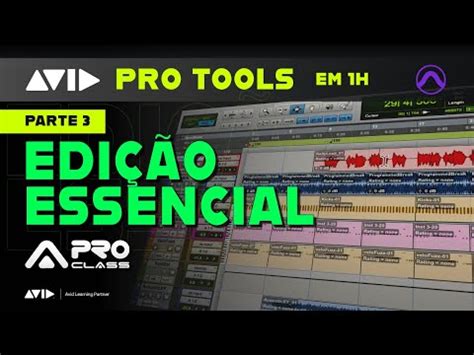 Pro Tools Em Hora Parte Edi O Essencial Proclass Treinamentos