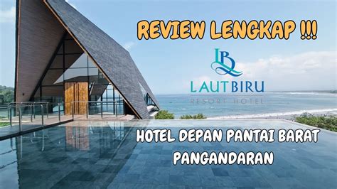 Review Lengkap Hotel Laut Biru Pangandaran Rekomendasi Hotel