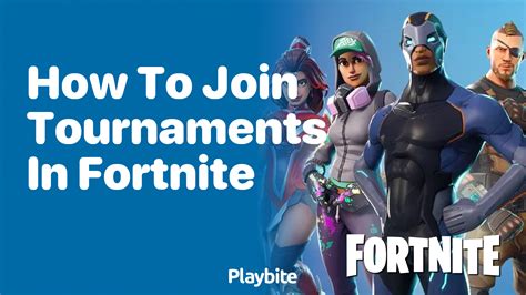 How To Join Tournaments In Fortnite A Fun Guide For Gamers Playbite