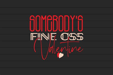 Somebody S Fine Ass Valentine Graphic By Adnnan Creative Fabrica