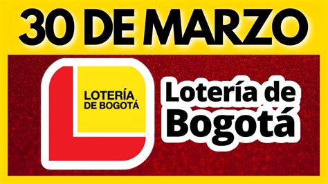 Resultado Loteria De Bogota Jueves De Marzo De Ultimo Sorteo