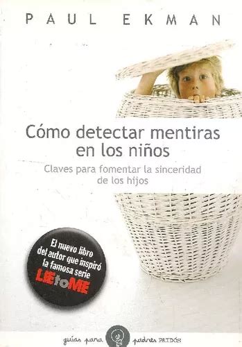 Libro C Mo Detectar Mentiras En Los Ni Os De Paul Ekman Cuotas Sin