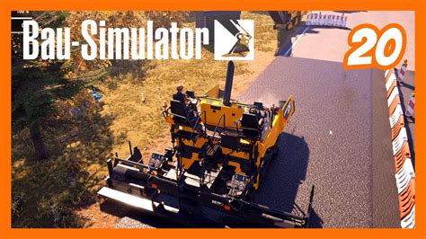 BAU SIMULATOR Lets Play 20 Reparatur der Zufahrtsstraße CONSTRUCTION