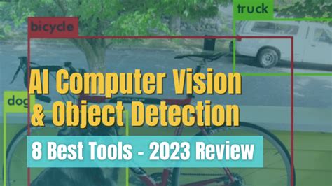 Best Ai Computer Vision Object Detection Tools Review