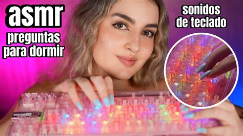 Asmr Espa Ol Te Hago Preguntas Hasta Que Te Duermas Con Teclado Ale