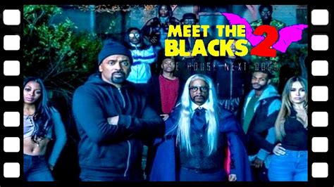 The House Next Door Meet The Blacks 2 2021 Official Trailer Katt