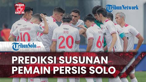 Persis Hari Ini Prediksi Susunan Pemain Persis Solo Vs Bhayangkara Fc