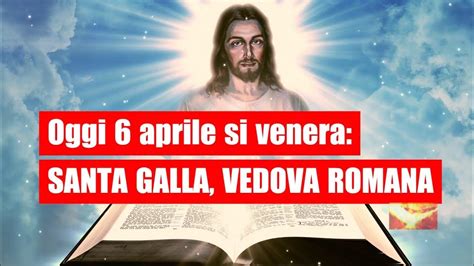 Vangelo Del Giorno Letture E Vita Di Santa Galla Vedova Romana 6