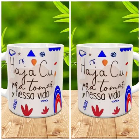 Caneca Haja Cu Pra Tudo Nessa Vida Shopee Brasil