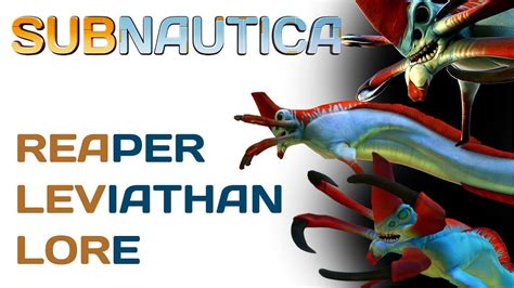 Subnautica Lore Reaper Leviathans Video Game Lore Youtube