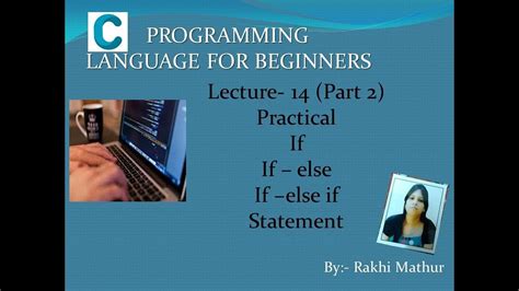 If Else Statement In C Programming Lecture 14 Part 2 Practical Rakhi