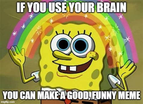 Imagination Spongebob Memes - Imgflip